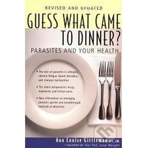 Guess What Came to Dinner? - Ann Louise Gittleman