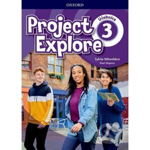 Project Explore 3 - Student's Book (SK Edition) - S. Wheeldon, P. Shipton, S. Pokrivčáková