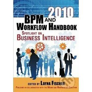 2010 BPM and Workflow Handbook, Spotlight on Business Intelligence - Jon Pyke