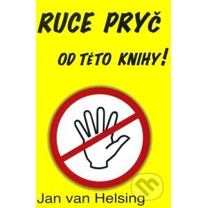 Ruce pryč od této knihy - Jan van Helsing