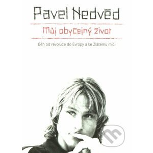 Můj obyčejný život - Pavel Nedvěd