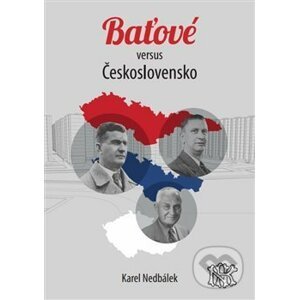 Baťové versus Československo - Karel Nedbálek