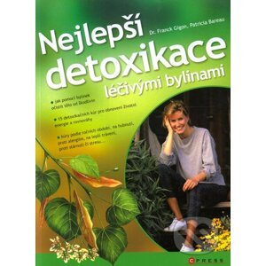 Nejlepší detoxikace léčivými bylinkami - Franck Gidon, Patricia Bareau