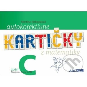 Autokorektívne kartičky z matematiky - zošit C - 3. ročník ZŠ - Martina Totkovičová