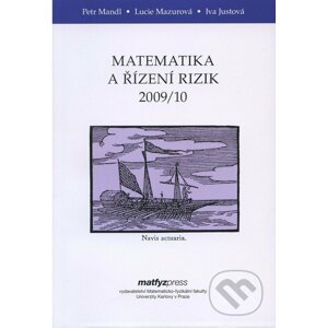 Matematika a řízení rizik 2009/10 - Pert Mandl, Lucie Mazurová, Iva Justová