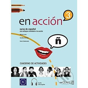 En Acción 3: Cuaderno de actividades (B2) - Marisa Lomo Simavilla, Carolina Osinaga Apezteguia, Rocío Santamaría Martínez