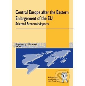 Central Europe after the Eastern Enlargement of the EU - Ingeborg Němcová a kol.