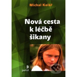 Nová cesta k léčbě šikany - Michal Kolář