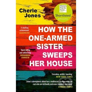 How the One-Armed Sister Sweeps Her House - Cherie Jones