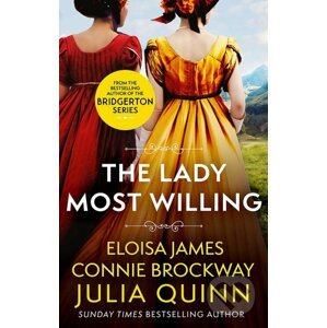 The Lady Most Willing - Julia Quinn, Eloisa James, Connie Brockway