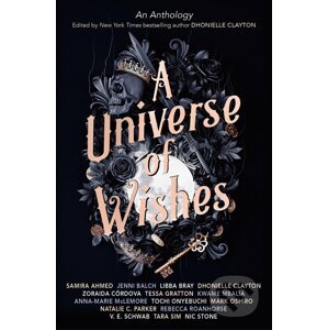 A Universe of Wishes - V.E. Schwab, Zoraida Cordova, Libba Bray, Nic Stone, Tessa Gratton, Rebecca Roanhorse, Samira Ahmed, Natalie C. Parker, Anna-Marie McLemore