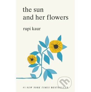 The Sun and Her Flowers - Rupi Kaur