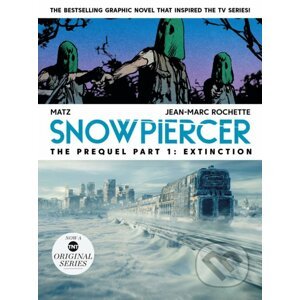 Snowpiercer: Prequel Vol. 1: Extinction - Matz Rochette, Jean-Marc Rochette (ilustrátor)