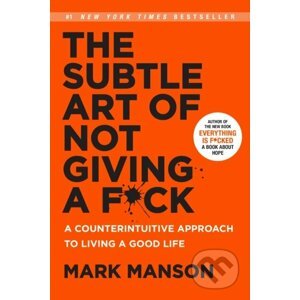 Subtle Art of Not Giving a F*ck - Mark Manson