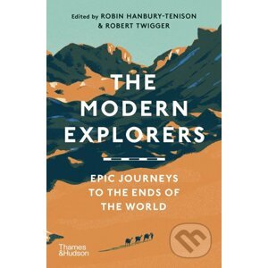 The Modern Explorers - Robin Hanbury-Tenison, Robert Twigger