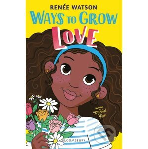 Ways to Grow Love - Renée Watson, Mechal Roe (Ilustrátor)