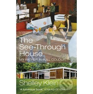 The See-Through House - Shelley Klein
