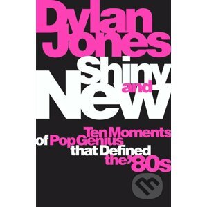 Shiny and New - Dylan Jones