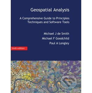 Geospatial Analysis - Michael J de Smith, Michael F Goodchild, Paul A Longley