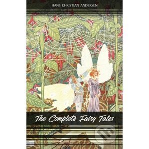 E-kniha The Complete Fairy Tales of Hans Christian Andersen - Hans Christian Andersen