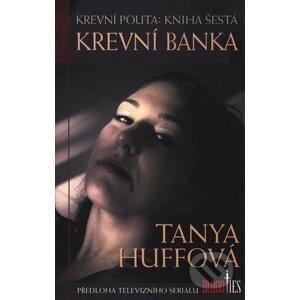 Krevní pouta - Kniha šestá - Tanya Huffová