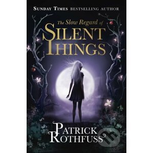 E-kniha Slow Regard of Silent Things - Patrick Rothfuss