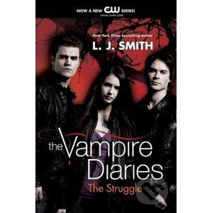 Vampire Diaries: The Struggle - L. J. Smith