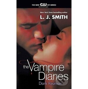 Vampire Diaries: Dark Reunion - L. J. Smith