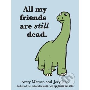 All My Friends Are Still Dead - Avery Monsen