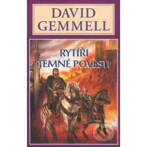 Rytíři temné pověsti - David Gemmell