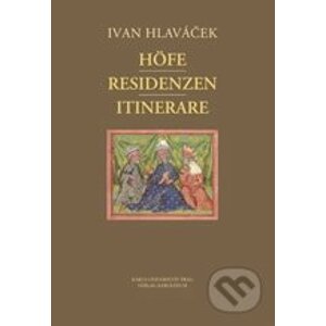 Höfe - Residenzen - Itinerare - Ivan Hlaváček