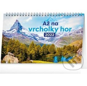 Stolní kalendář Až na vrcholky hor 2022 - Presco Group