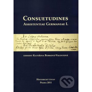 Consuetudines. Assistentiae Germaniae I. - Historický ústav AV ČR