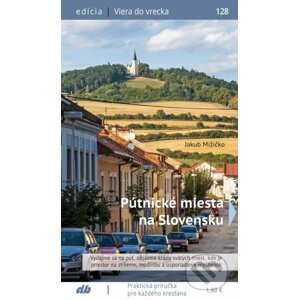 Pútnické miesta na Slovensku - Jakub Mižičko