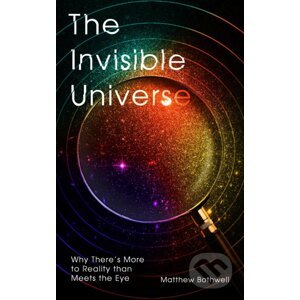The Invisible Universe - Matthew Bothwell