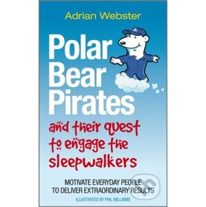 Polar Bear Pirates and Their Quest to Engage the Sleepwalkers - Adrian Webster, Phil Williams