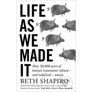Life as We Made it - Beth Shapiro