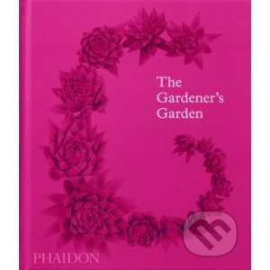 The Gardener’s Garden - Phaidon