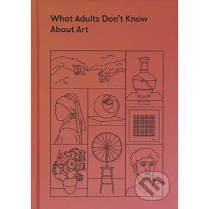 What Adults Don't Know About Art - The School of Life Press