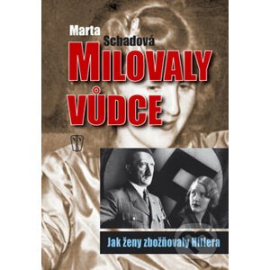 Milovaly vůdce - Marta Schadová
