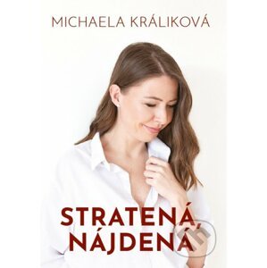 Stratená, nájdená - Michaela Králiková