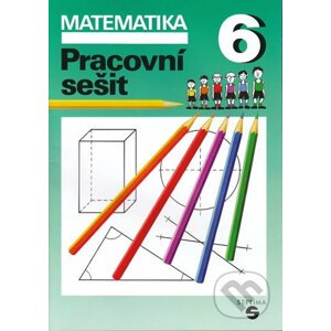 Matematika pro 6. ročník (pracovní sešit) - Hana Slapničková