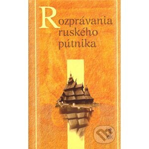 Rozprávania ruského pútnika - Dobrá kniha