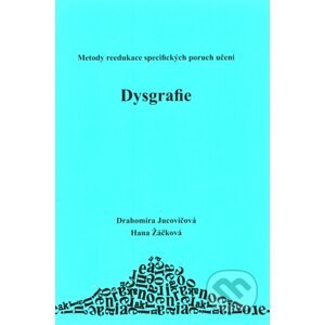 Dysgrafie - Drahomíra Jucovičová, Hana Žáčková