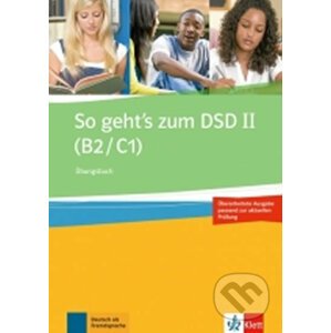 So geht´s zum DSD II. (B2-C1) – Übungsbuch neu - Klett