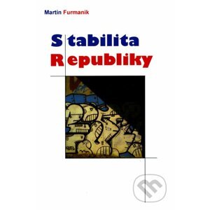 Stabilita republiky - Martin Furmanik