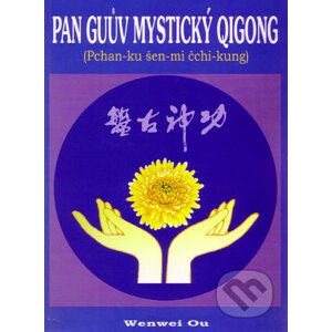 Pan Guův mystický qigong - Wenwei Ou