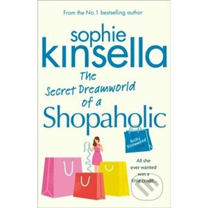 Secret Dreamworld Of A Shopaholic - Sophie Kinsella