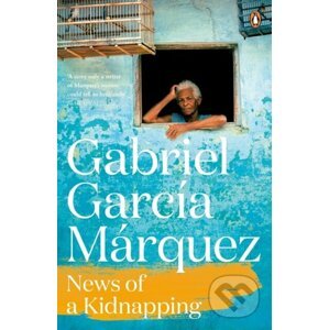 News of a Kidnapping - Gabriel Garcia Marquez
