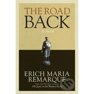 The Road Back - Erich Maria Remarque